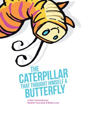 cover image of The Caterpillar That Thought Himself a Butterfly
